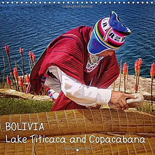 Bolivia Lake Titicaca and Copacabana 2018 : Fascinating Photographies from Bolivia, One of the Most Interesting Countries in South America (Calendar, 3 ed)