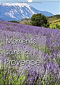 Moments dans la Provence 2018 : La lavande, les paysages et les natures mortes de Provence (Calendar)