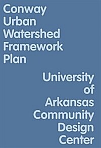 Conway Urban Watershed Framework Plan (Paperback)