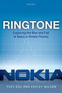 Ringtone : Exploring the Rise and Fall of Nokia in Mobile Phones (Hardcover)