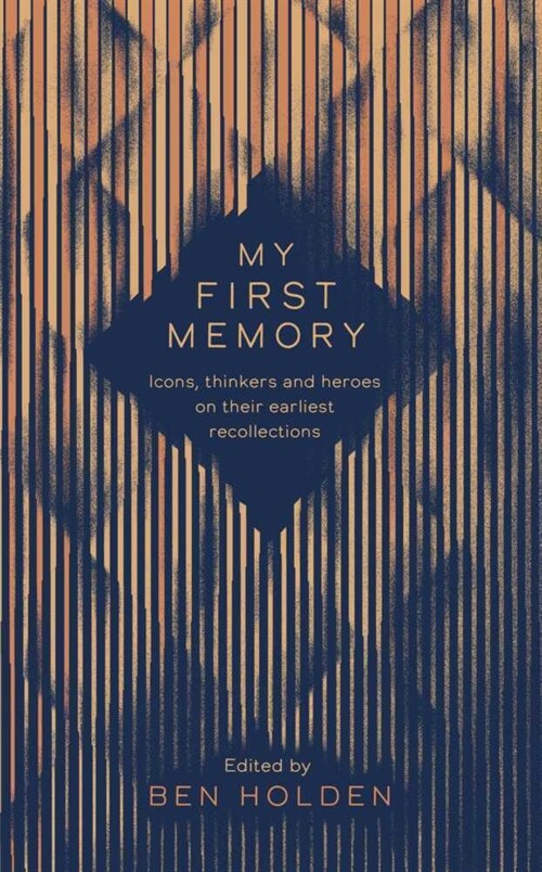 My First Memory : Epiphanies, Watersheds and Origin Stories (Hardcover)