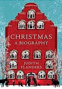 Christmas : A Biography (Hardcover)