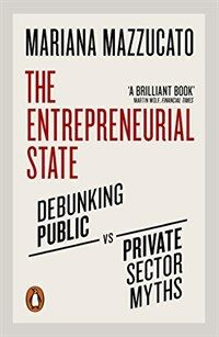 The Entrepreneurial State : 10th anniversary edition updated with a new preface (Paperback)