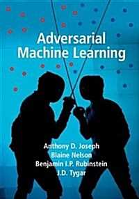Adversarial Machine Learning (Hardcover)
