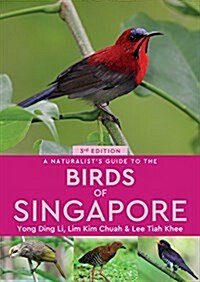 A Naturalists Guide to the Birds of Singapore (Paperback, 3 ed)