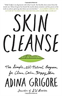 Skin Cleanse: The Simple, All-Natural Program for Clear, Calm, Happy Skin (Paperback)