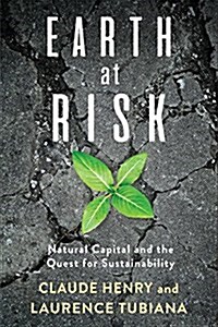Earth at Risk: Natural Capital and the Quest for Sustainability (Hardcover)