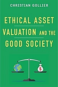 Ethical Asset Valuation and the Good Society (Hardcover)
