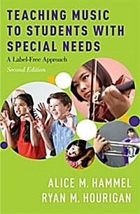 Teaching Music to Students with Special Needs: A Label-Free Approach (Paperback, 2)