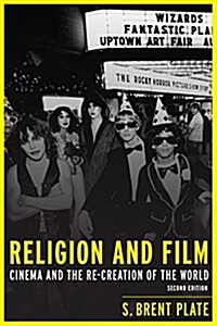 Religion and Film: Cinema and the Re-Creation of the World (Hardcover, 2)
