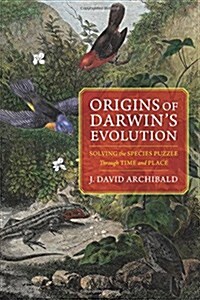 Origins of Darwins Evolution: Solving the Species Puzzle Through Time and Place (Hardcover)