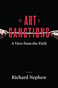 The Art of Sanctions: A View from the Field (Hardcover)