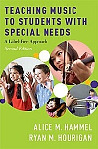 Teaching Music to Students with Special Needs: A Label-Free Approach (Hardcover, 2)