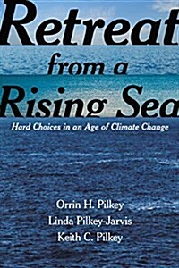 Retreat from a Rising Sea: Hard Choices in an Age of Climate Change (Paperback)
