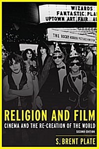 Religion and Film: Cinema and the Re-Creation of the World (Paperback, 2)