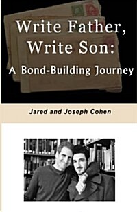 Write Father, Write Son: A Bond-Building Journey (Paperback)