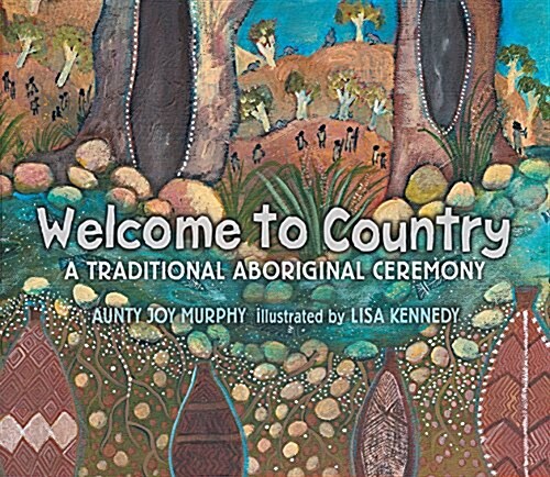 Welcome to Country: A Traditional Aboriginal Ceremony (Hardcover)