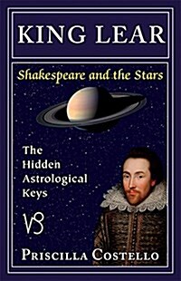 King Lear: The Hidden Astrological Keys (Paperback)