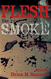 Flesh Like Smoke (Paperback)