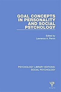 Goal Concepts in Personality and Social Psychology (Paperback)