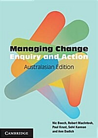 Managing Change Australasian Edition : Enquiry and Action (Paperback)