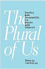 The Plural of Us: Poetry and Community in Auden and Others (Hardcover)