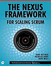 The Nexus Framework for Scaling Scrum: Continuously Delivering an Integrated Product with Multiple Scrum Teams (Paperback)