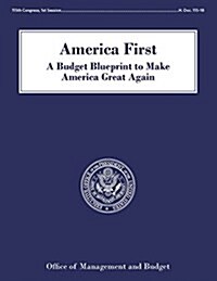 America First: A Budget Blueprint to Make America Great Again (Paperback)