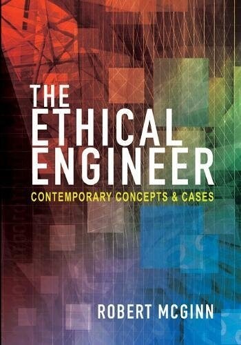 The Ethical Engineer: Contemporary Concepts and Cases (Paperback)