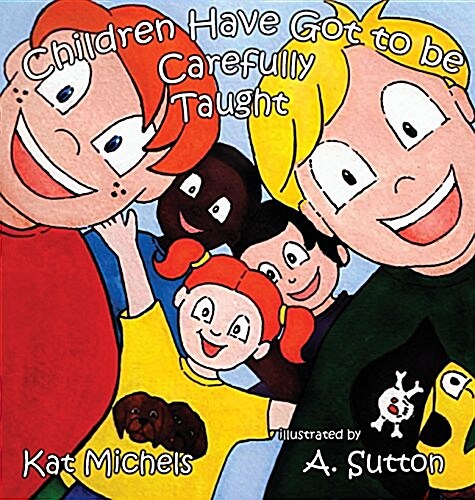 Children Have Got to Be Carefully Taught (Hardcover)