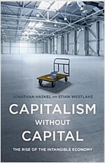 Capitalism Without Capital: The Rise of the Intangible Economy (Hardcover)