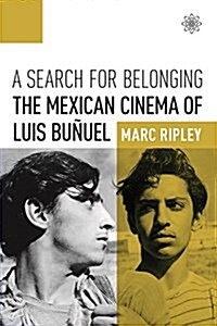 A Search for Belonging: The Mexican Cinema of Luis Bu?el (Hardcover)