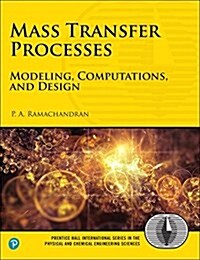 Mass Transfer Processes: Modeling, Computations, and Design (Paperback)