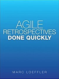 Improving Agile Retrospectives: Helping Teams Become More Efficient (Paperback)