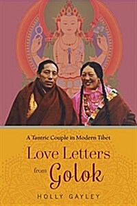 Love Letters from Golok: A Tantric Couple in Modern Tibet (Paperback)