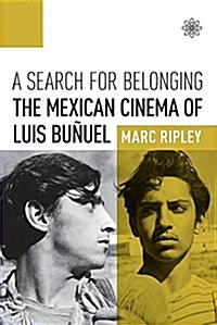 A Search for Belonging: The Mexican Cinema of Luis Bu?el (Paperback)