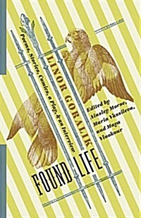 Found Life: Poems, Stories, Comics, a Play, and an Interview (Hardcover)