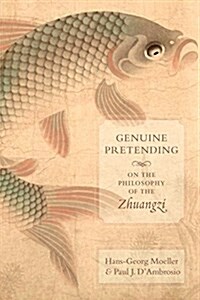 Genuine Pretending: On the Philosophy of the Zhuangzi (Paperback)