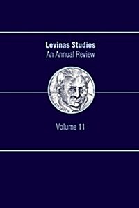 Levinas Studies V11: An Annual Review, Volume 11 (Paperback)