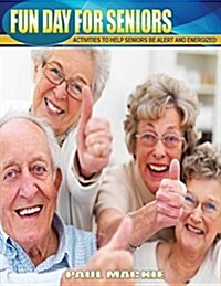 Fun Day for Seniors (Paperback)
