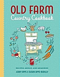 Old Farm Country Cookbook: Recipes, Menus, and Memories (Paperback)