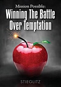 Mission Possible: Winning the Battle Over Temptation (Paperback, 3, Revised with Ne)