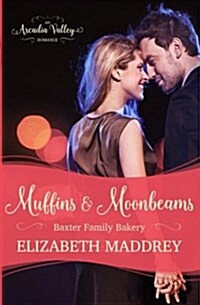 Muffins & Moonbeams: Baxter Family Bakery Book One (Paperback)