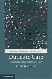 Duties to Care : Dementia, Relationality and Law (Hardcover)