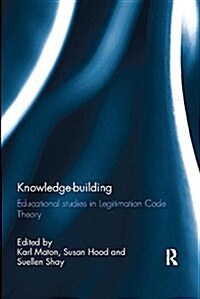 Knowledge-Building : Educational Studies in Legitimation Code Theory (Paperback)