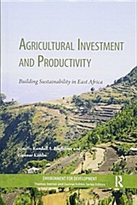 Agricultural Investment and Productivity : Building Sustainability in East Africa (Paperback)