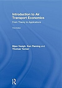 Introduction to Air Transport Economics : From Theory to Applications (Hardcover, 3 ed)