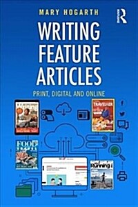 Writing Feature Articles : Print, Digital and Online (Paperback, 5 ed)