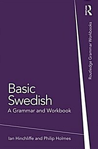 Basic Swedish : A Grammar and Workbook (Paperback)