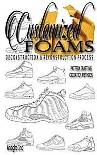 Customized Foams: Deconstruction and Reconstruction Process (Paperback)